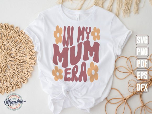 In My Mum Era SVG: Groovy Wavy Graphics & Illustrations