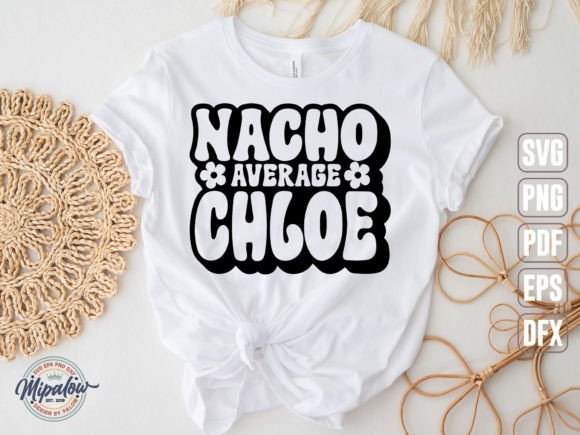 Nacho Average Chloe SVG: Graphics & Illustrations for Content Publishers