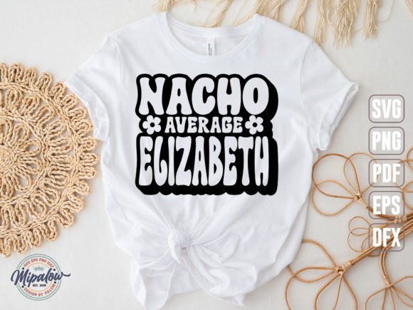 Nacho Average Elizabeth SVG: Graphics & Illustrations